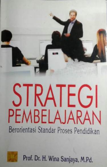 Strategi Pembelajaran : Berorientasi Standar Proses Pendidikan