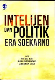 Intelijen dan politik era soekarno