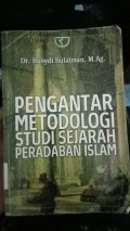 Pengantar Metodologi Studi Sejarah Peradaban Islam