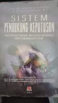 Sistem Pendukung Keputusan: Suatu Wacana Struktural idealisasi dan implementasi konsep pengambilan keputusan