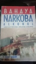bahaya narkoba alkohol  :  cara islam mencegah mengobati melawan
