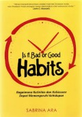 Is it Bad or Good Habits Bagaimana Rutinitas dan kebiasaan Dapat Memengaruhi Kehidupan