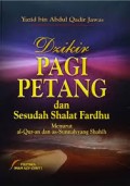 Dzikir PAGI PETANG dan Sesudah Shalat Fardhu