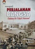 MENAPAKI PERJALANAN BANGSA CATATAN 80 TOKOH NASIONAL