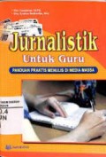 JURNALISTIK UNTUK GURU PANDUAN PRAKTIS MENULIS DI MEDIA MASSA