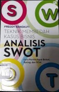 Tekik Membedah Kasus Bisnis  Analisis SWOT