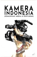 Kamera Indonesia : komunikasi media & penyiaran