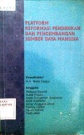Platform Reformasi Pendidikan dan Pengembangan Sumber Daya Manusia