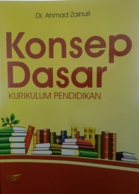 Konsep Dasar Kurikulum Pendidikan