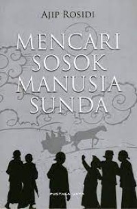 Mencari Sosok Manusia Sunda