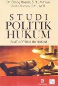 Studi Politik Hukum; Suatu Optik Ilmu Hukum