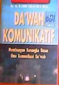 Da'wah Komunikatif : Membangun kerangka Dasar Ilmu Komunikasi Da'wah