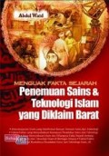 Menguak Fakta Sejarah Penemuan Sains & Teknologi Islam yang Diklaim Barat