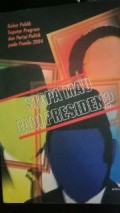 Siapa mau jadi presiden : debat publik seputar program dan partai politik pada pemilu 2004