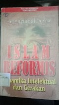 islam reformasi : dinamika intelektual dan gerakan