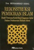 Rekonstruksi Pemikiran Islam ; Studi tentang kontribusi gagasan iqbal dalam pembaharuan hukum islam