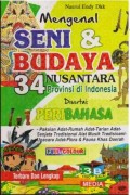 Mengenal Seni & Budaya Nusantara 34 Provinsi di Indonesia