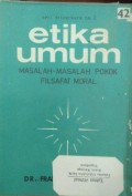 Etika Umum Masalah-Masalah Pokok Filsafat Moral