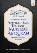 AN- NABA'UL AZHIM : Perspektif Baru Tentang Mukjizat Al-Qur'an : Menjawab Berkabai Keraguan