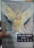 Wajah Baru Etika dan Agama