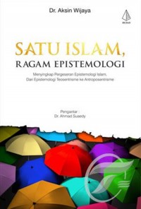 Image of SATU ISLAM, RAGAM EPISTOMOLOGI