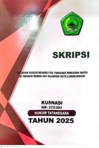 Image of SKRIPSI TINJAUAN HUKUM REHABILITAS TERHADAP PENGGUNA NAPZA DI YAYASAN RUMAH ASA SILAMPARI KOTA LUBUKLINGGAU